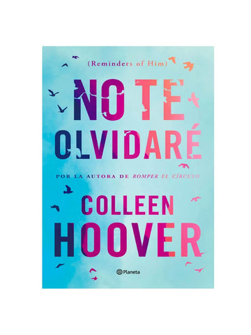 • No Te Olvidaré | Colleen Hoover