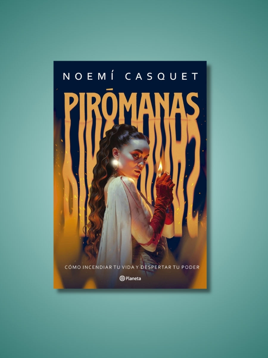 Pirómanas | Noemí Casquet
