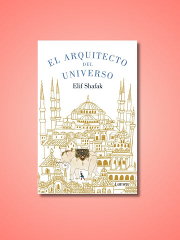 El Arquitecto del Universo | Elif Shafak