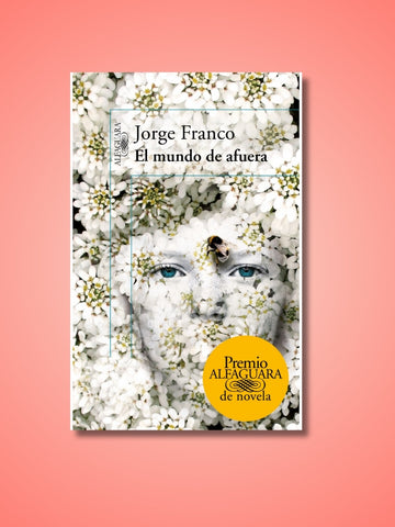 El Mundo de Afuera | Jorge Franco