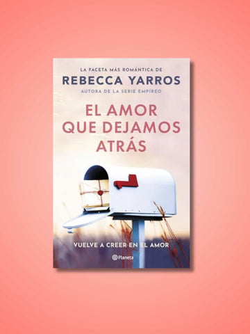 El Amor Que Dejamos Atrás | Rebecca Yarros