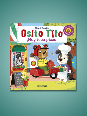 Osito Tito. ¡Hoy toca pizza!