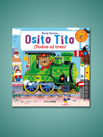 Osito Tito. ¡Todos al tren!