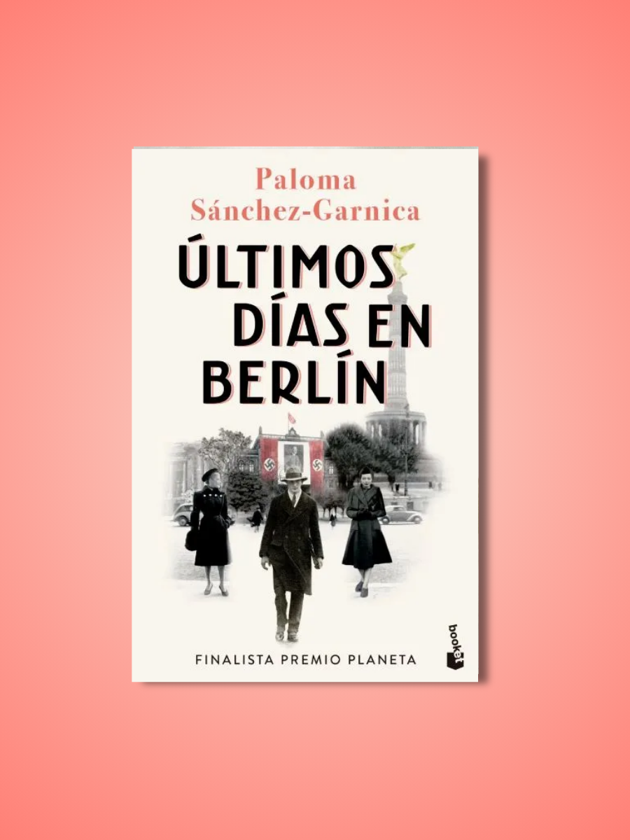 Ultimos Dias en Berlin | Paloma Sánchez-Garnica